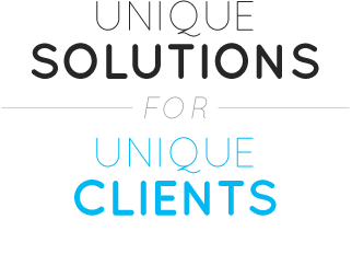 Unique Solutions for Unique Clients