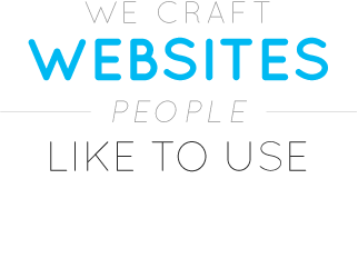 We craft websites people like to use